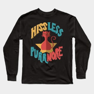 Hiss Less Purr More Long Sleeve T-Shirt